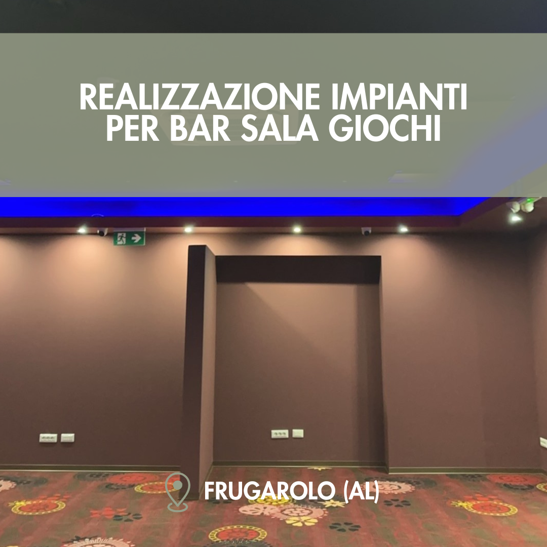 Manieri Engineering_Impianti Bar Sala Giochi_Frugarolo